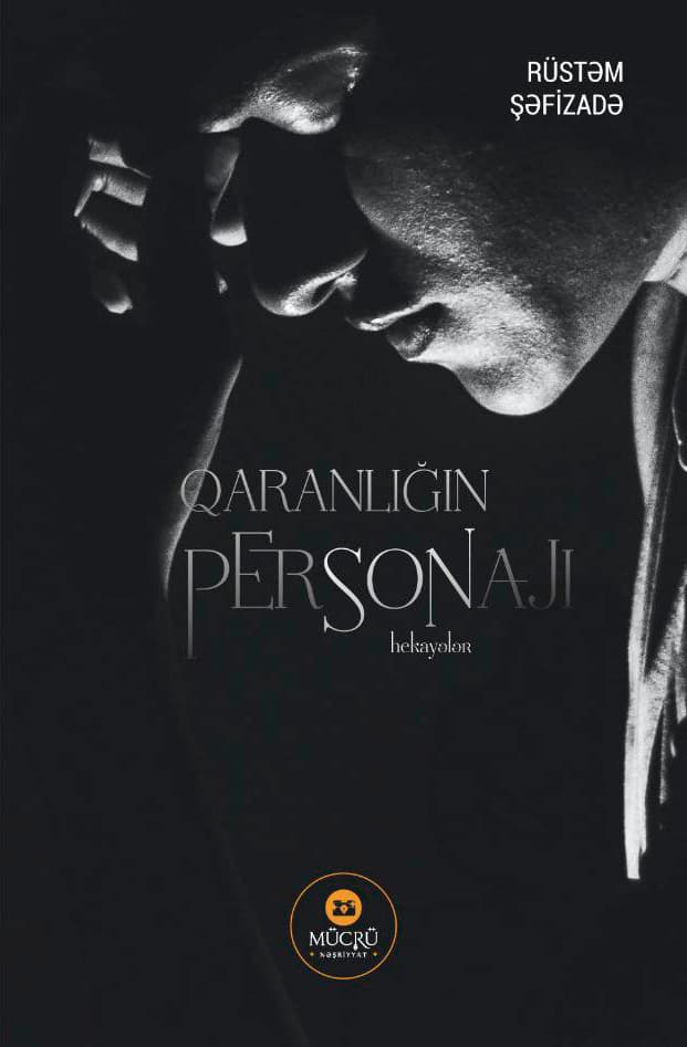 Qaranlığın personajı | Rüstəm Şəfizadənin kitabı barədə