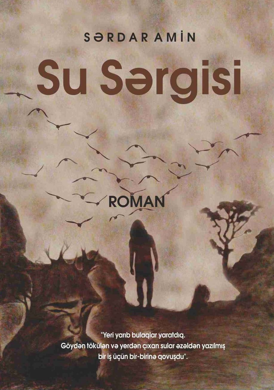 Su sərgisi | Sərdar Aminin romanı barədə